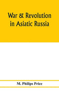 War & revolution in Asiatic Russia - Paperback