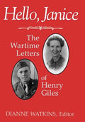 Hello, Janice: The Wartime Letters of Henry Giles - Hardcover