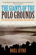 The Giants of the Polo Grounds: The Glorious Times of Baseball's New York Giants - Paperback