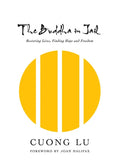 The Buddha in Jail: Restoring Lives, Finding Hope and Freedom - Hardcover