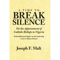 A Time to Break Silence: On the Appointment of Catholic Bishops in Nigeria - Hardcover