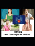 Thyroid: A Root Cause Analysis and Treatment - Paperback