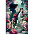 My King of Flowers - Paperback