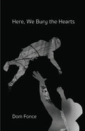 Here, We Bury the Hearts - Paperback