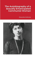 The Autobiography of a Sexually Emancipated Communist Woman - Paperback