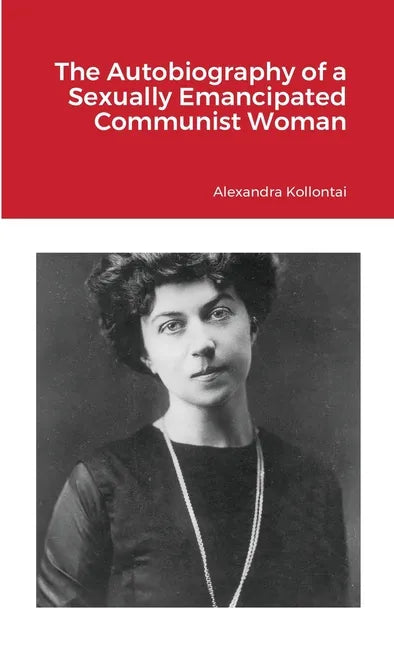 The Autobiography of a Sexually Emancipated Communist Woman - Paperback