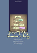 Day-to-Day Runner's Log: Motivation. Organization. Inspiration. - Paperback