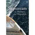 Slipstream: On Memory and Migration - Paperback