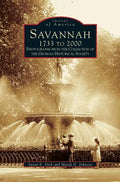 Savannah, 1733 to 2000: Photographs from the Collection of the Georgia Historical Society - Hardcover