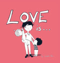 Love Is...: A Children's Book on Love - Inspired by 1 Corinthians 13 - Hardcover