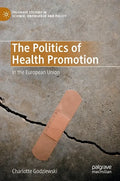 The Politics of Health Promotion: In the European Union - Hardcover