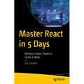 Master React in 5 Days: Become a React Expert in Under a Week - Paperback