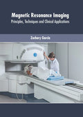 Magnetic Resonance Imaging: Principles, Techniques and Clinical Applications - Hardcover