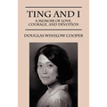 Ting and I: A Memoir of Love, Courage, and Devotion - Paperback