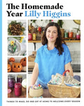 The Homemade Year: Things to Make, Do and Eat at Home to Welcome Every Season - Hardcover