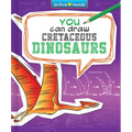 You Can Draw Cretaceous Dinosaurs - Library Binding