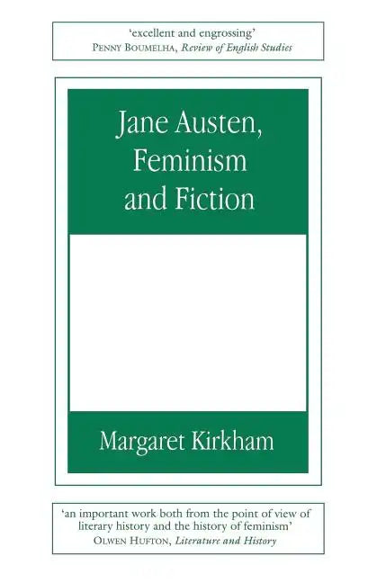 Jane Austen, Feminism and Fiction: Second Edition - Paperback