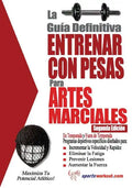 La guia definitiva - Entrenar con pesas para artes marciales - Paperback