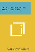 Rugged Years on the Alaska Frontier - Paperback