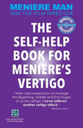 Meniere Man. THE SELF-HELP BOOK FOR MENIERE'S VERTIGO ATTACKS - Paperback