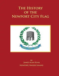 The History of the Newport City Flag: Newport, Rhode Island - Paperback