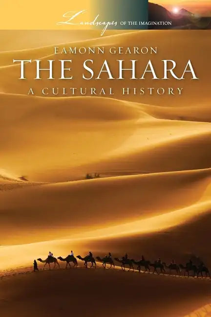 Sahara: A Cultural History - Paperback