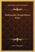 Ambassador Morgenthau's Story - Hardcover