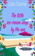 The little ice cream shop by the sea: An English romance, full of humour, family life and second chances at love - Paperback