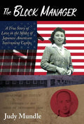 The Block Manager: A True Story of Love in the Midst of Japanese American Internment Camps - Hardcover