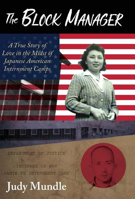 The Block Manager: A True Story of Love in the Midst of Japanese American Internment Camps - Hardcover
