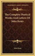 The Complete Poetical Works and Letters of John Keats - Hardcover