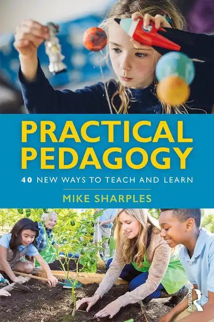 Practical Pedagogy: 40 New Ways to Teach and Learn - Paperback