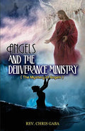 Angels & The Deliverance Ministry: The Mystery of Angels - Paperback
