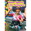 Water Sports at the Paralympics - Library Binding