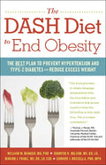 The Dash Diet to End Obesity: The Best Plan to Prevent Hypertension and Type-2 Diabetes and Reduce Excess Weight - Hardcover