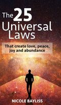 25 Universal Laws: That create love, peace, joy and abundance - Hardcover