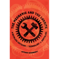 The Mechanic and the Luddite: A Ruthless Criticism of Technology and Capitalism - Hardcover