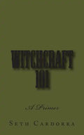 Witchcraft 101: A Primer - Paperback