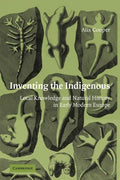 Inventing the Indigenous: Local Knowledge and Natural History in Early Modern Europe - Paperback