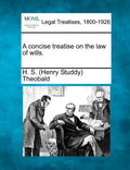 A concise treatise on the law of wills. - Paperback