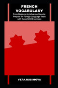 French Vocabulary from Beginner to Advanced Levels: Prepare for Foreign Language Tests with these 5200 Exercises - Paperback