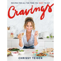 Cravings: Recipes for All the Food You Want to Eat: A Cookbook - Hardcover