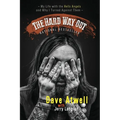The Hard Way Out: My Life with the Hells Angels and Why I Turned Against Them - Paperback