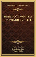 History Of The German General Staff, 1657-1945 - Hardcover