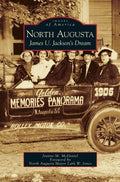North Augusta: James U. Jackson's Dream - Hardcover