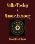 Stellar Theology and Masonic Astronomy - Paperback