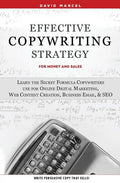 Effective Copywriting Strategy-for Money & Sales: Learn the secret formula copywriters use for Online Digital Marketing, Web Content Creation, Busines - Paperback