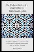 The Muslim's handbook to understanding the Islamic Social system: Compilation of Question & Answers issued by Hizb Ut Tahrir & its Ameer, the eminent - Paperback