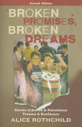 Broken Promises, Broken Dreams: Stories Of Jewish And Palestinian Trauma And Resilience - Paperback