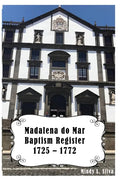 Madalena do Mar Baptisms: 1725-1772 - Paperback